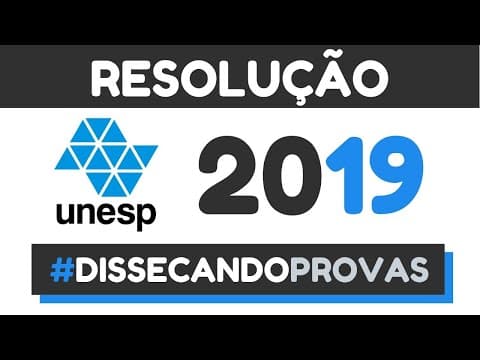 Thumbnail da aula: Unesp 2019 - 1ª e 2ª Fase | Matemática | Dissecando Provas