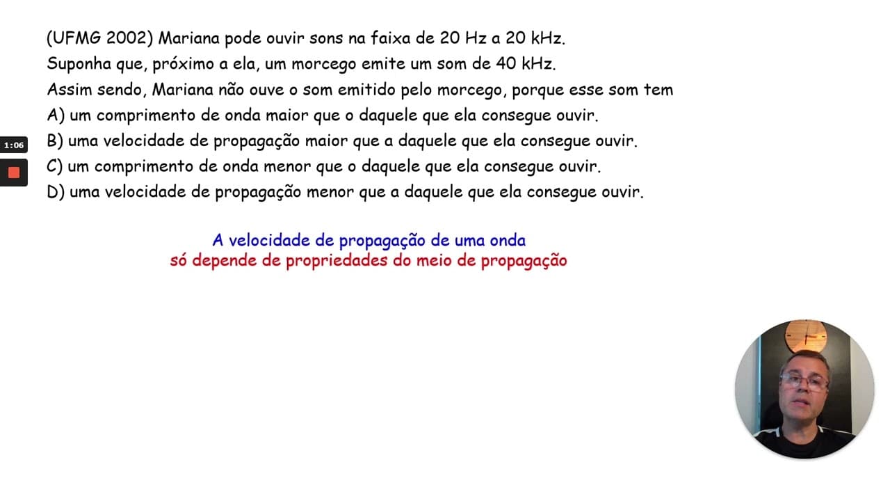 Thumbnail: UFMG: Mariana pode ouvir sons na faixa de 20 Hz a 20 kHz. Suponha que, próximo a ela, um morcego ...