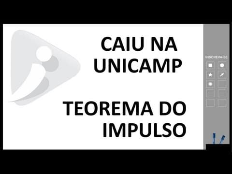 Thumbnail da aula: Teorema do impulso - Caiu na Unicamp