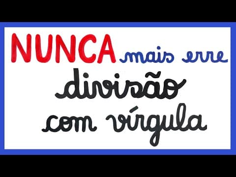 Thumbnail da aula: NUNCA MAIS ERRE DIVISÃO COM VÍRGULA!!