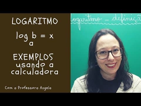 Thumbnail da aula: Logaritmo - exemplos usando a calculadora - Professora Angela