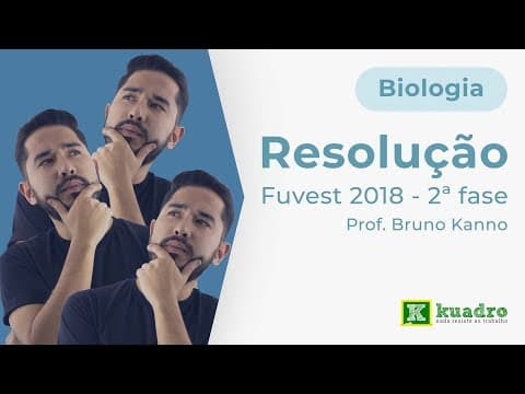 Thumbnail da aula: Biologia - Resolução Fuvest 2018 (2ª fase) - Bruno Kanno