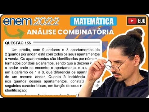 Thumbnail da aula: [ENEM 2022] 155 📘 ANÁLISE COMBINATÓRIA Um prédio, com 9 andares e 8 apartamentos de 2 quartos por