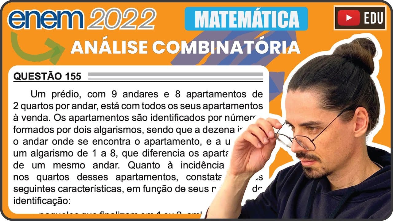 Thumbnail: [ENEM 2022] 155 📘 ANÁLISE COMBINATÓRIA Um prédio, com 9 andares e 8 apartamentos de 2 quartos por
