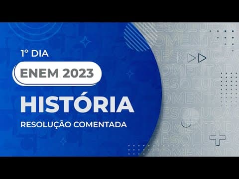 Thumbnail da aula: Resolução Comentada - ENEM 2023 - 1º Dia - História
