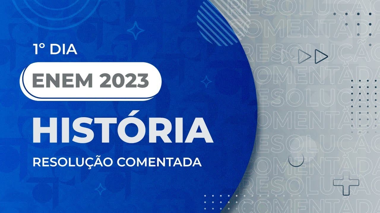 Thumbnail: Resolução Comentada - ENEM 2023 - 1º Dia - História