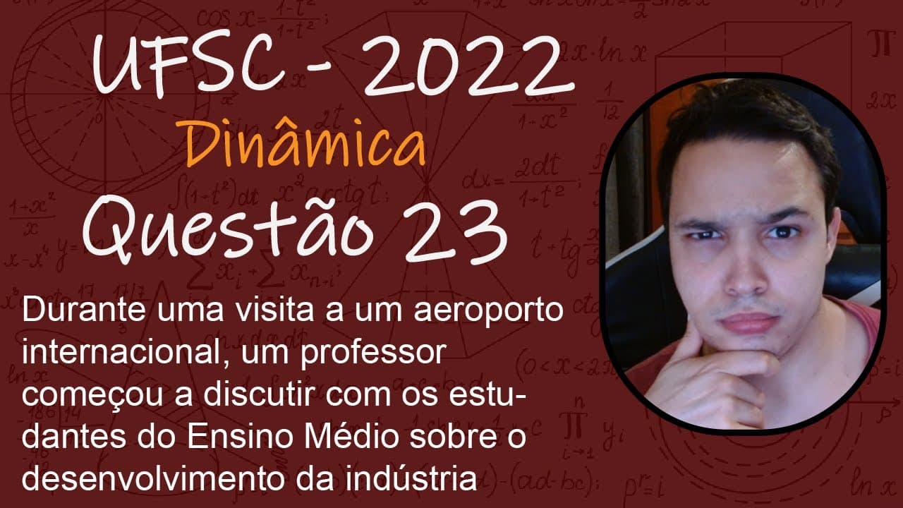 Thumbnail: UFSC 2022 - Durante uma visita a um aeroporto internacional, um professor começou a discutir