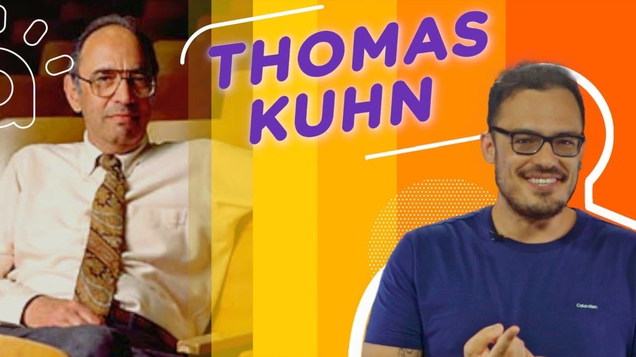 Thumbnail: Thomas Kuhn | O que é Ciência? A Estrutura das Revoluções Científicas