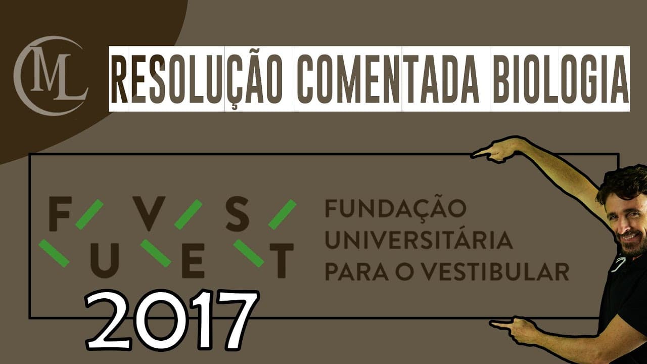 Thumbnail: FUVEST 2017 - CORREÇÃO DA PROVA DE BIOLOGIA - Professor Marcio Léo.