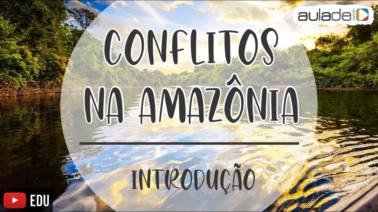 Thumbnail: Geografia - Conflitos na Amazônia: Introdução