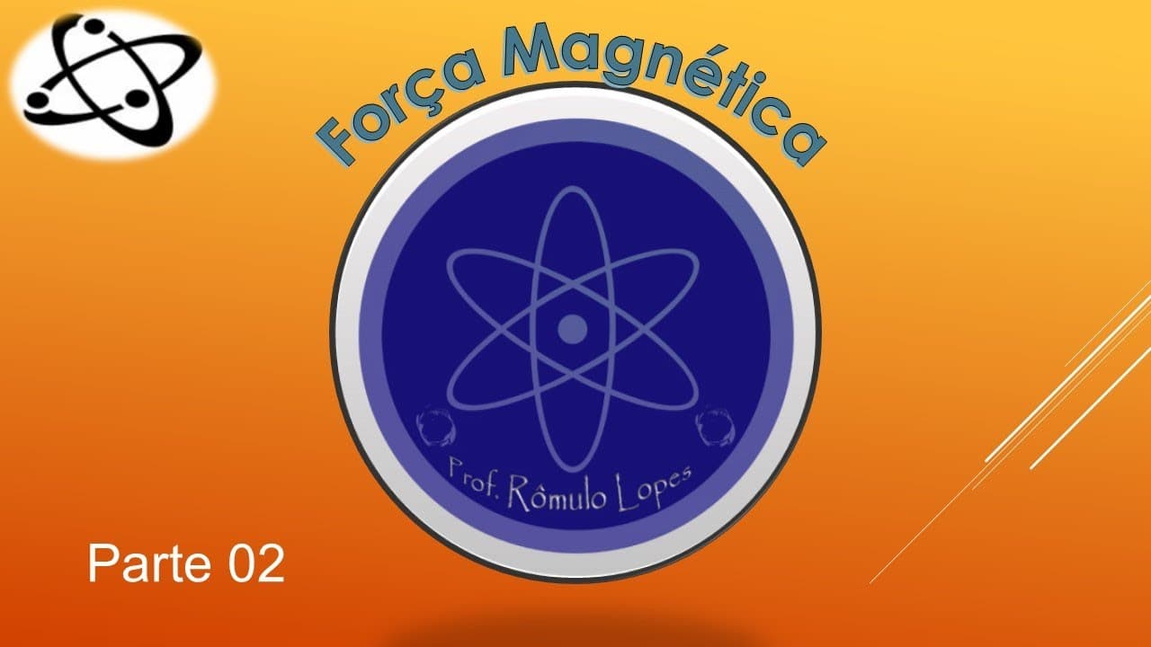 Thumbnail: Física 3ª Série (EM) - Força Magnética (parte 02)