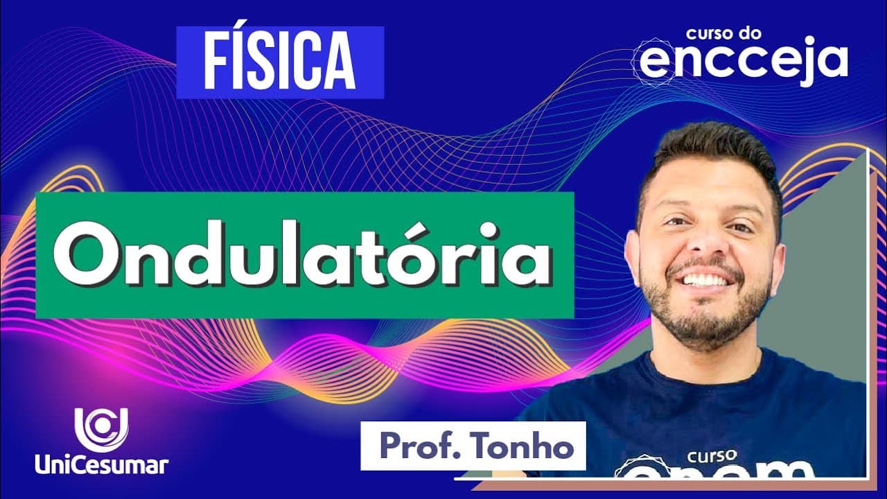 Thumbnail: ONDULATÓRIA |  RESUMO DE FÍSICA PARA O ENEM E O ENCCEJA. Fenômenos Ondulatórios. prof Tonho