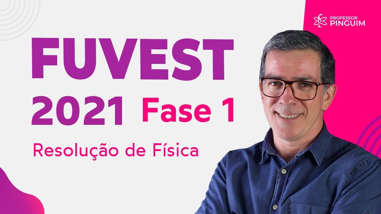 Thumbnail: FUVEST 2021 Primeira Fase | Resolução de Física 🐧  Professor Pinguim