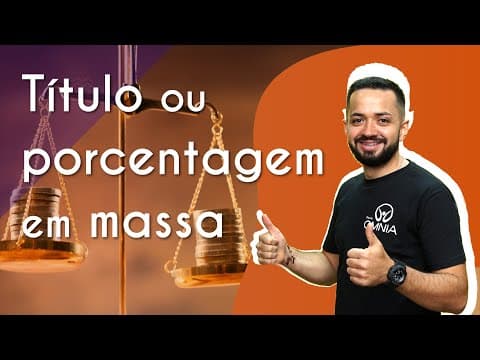 Thumbnail da aula: Título ou porcentagem em massa - Brasil Escola