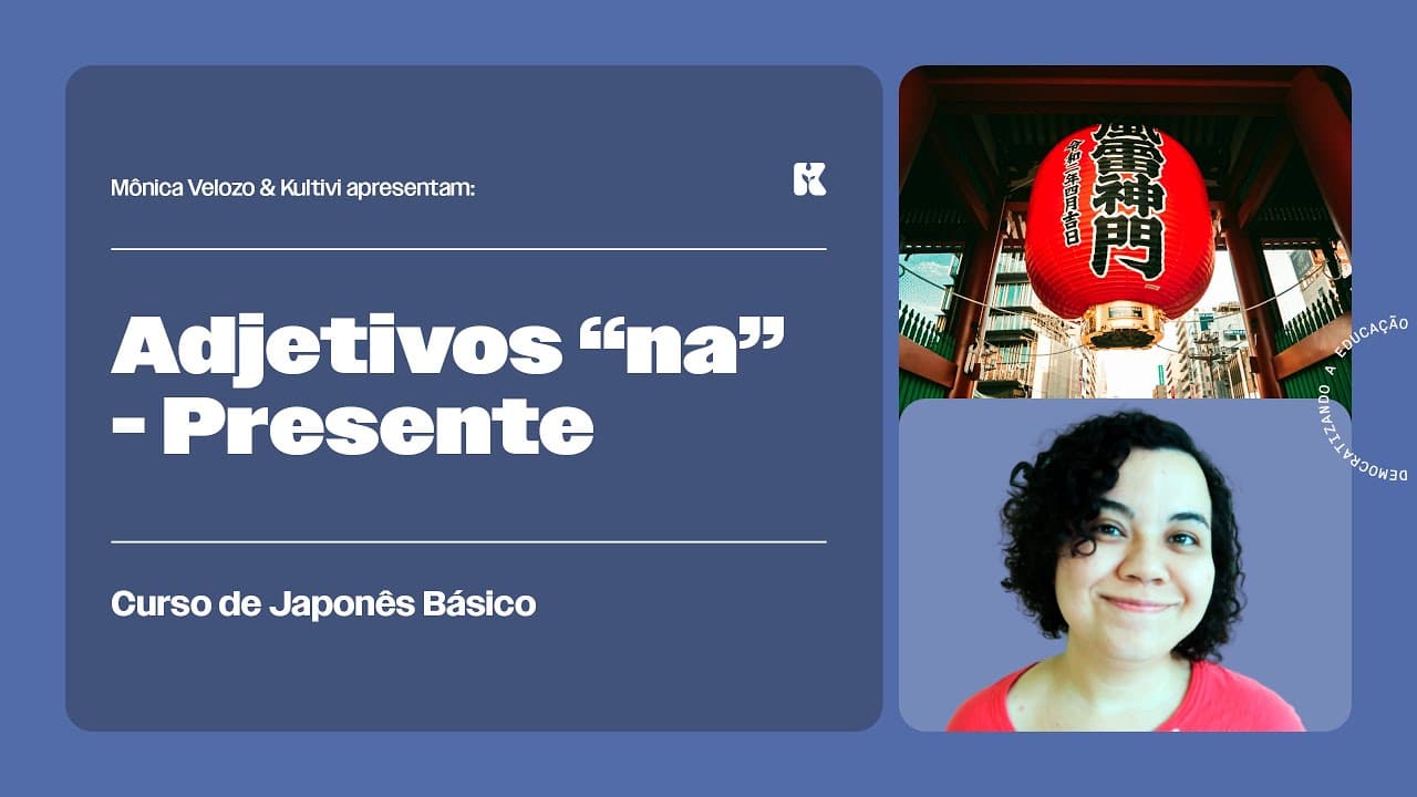 Thumbnail: Adjetivos-na: Afirmativa e Negativa | Japonês Básico | Mônica Velozo e Kultivi | Aula 12