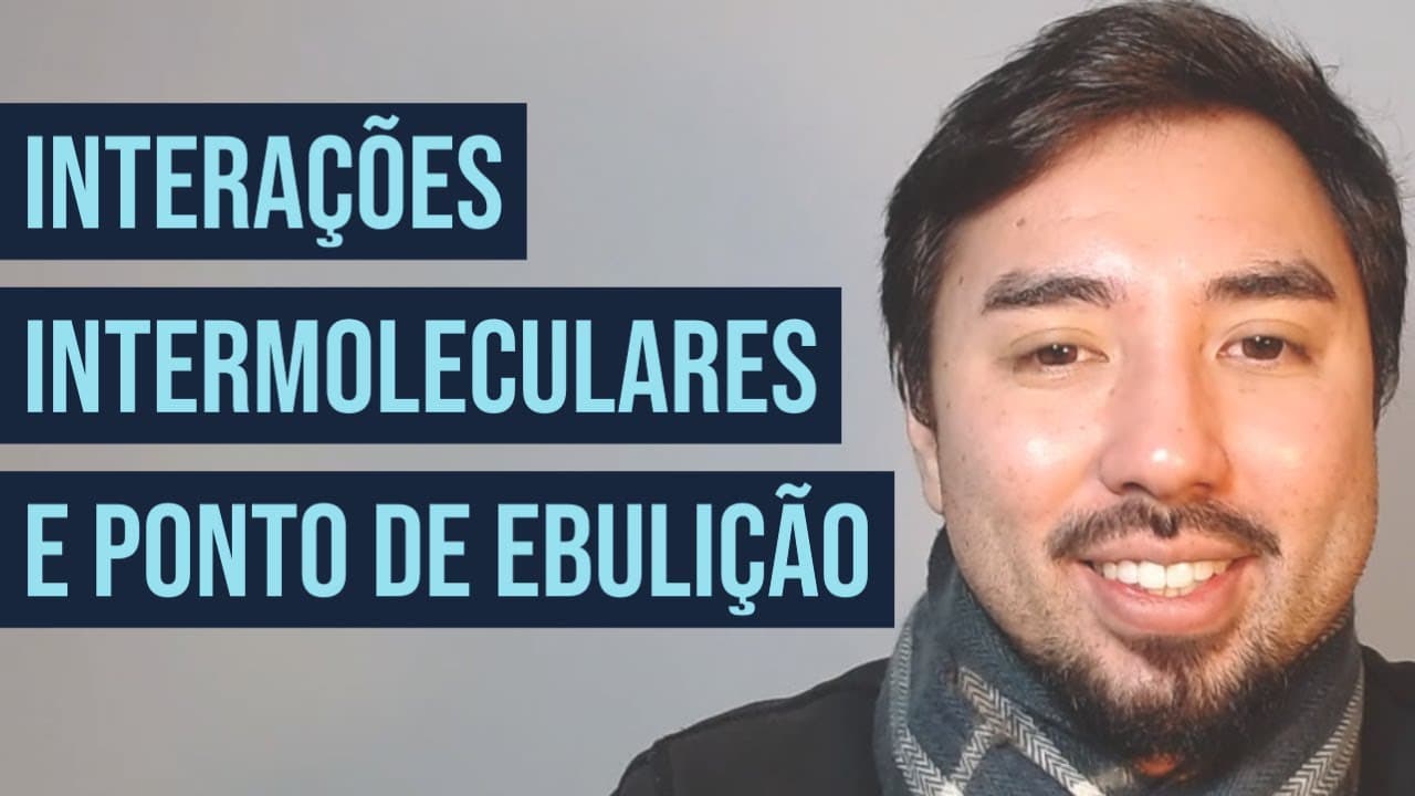 Thumbnail: Interações Intermoleculares e Ponto de Ebulição
