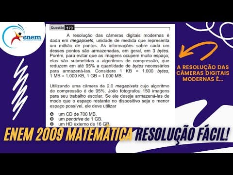 Thumbnail da aula: RESOLUÇÃO FÁCIL ENEM 2009 Matemática - A resolução das câmeras digitais modernas... | Andrey Estevam