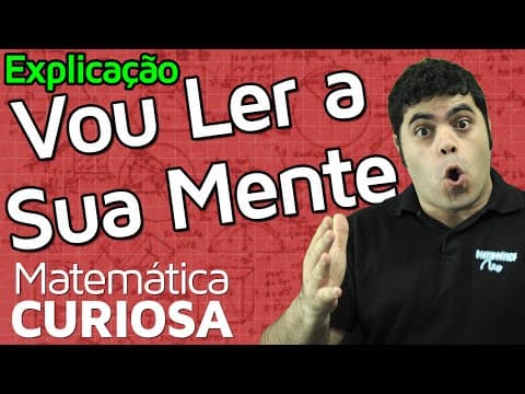 Thumbnail da aula: Explicação do Truque "Eu Vou Ler a Sua Mente com a Matemática"