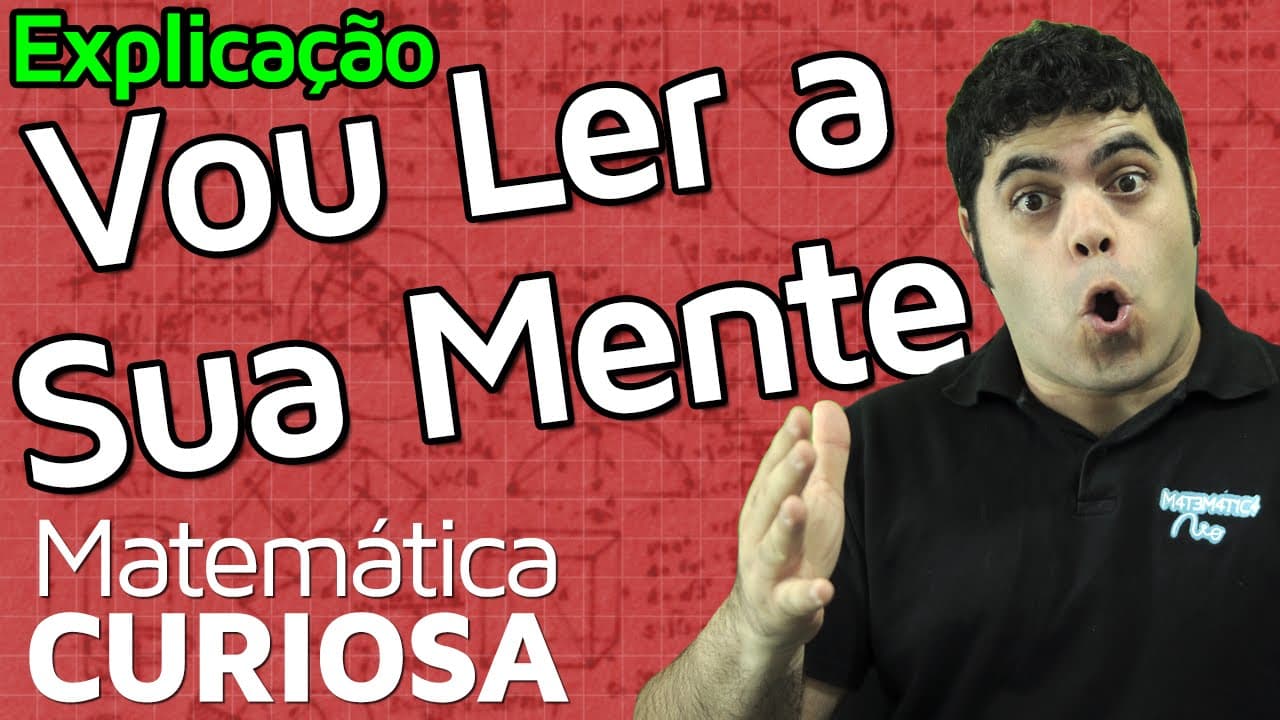 Thumbnail: Explicação do Truque "Eu Vou Ler a Sua Mente com a Matemática"
