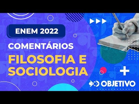 Thumbnail da aula: Comentários sobre a prova do ENEM 2022 - 1º dia - Filosofia e Sociologia