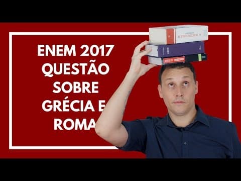 Thumbnail da aula: ENEM 2017 #03 HISTÓRIA (QUESTÃO DE GRÉCIA E ROMA).