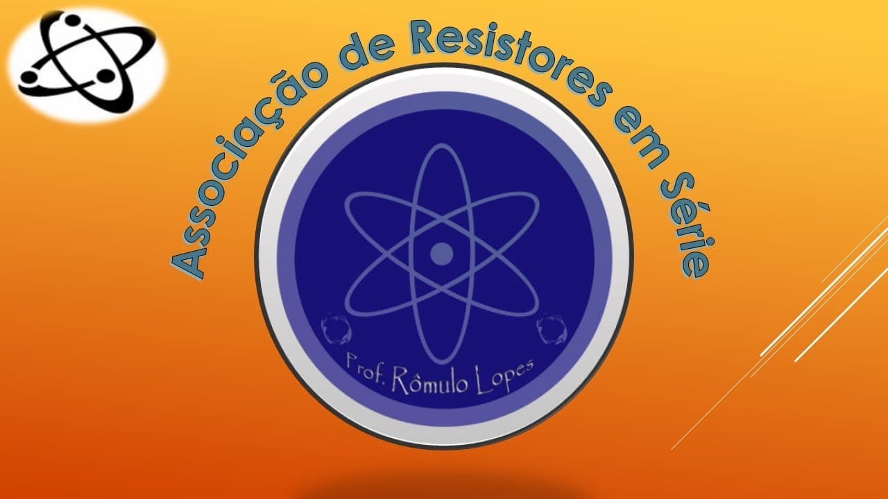 Thumbnail: Física 3ª Série (EM) - Associação de resistores em série