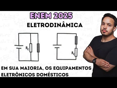 Thumbnail da aula: ENEM 2025 - Em sua maioria, os equipamentos eletrônicos domésticos demandam baixa potência elétrica