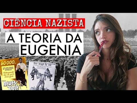 Thumbnail da aula: A TEORIA DA EUGENIA - Ciência Nazista 1 (Débora Aladim)