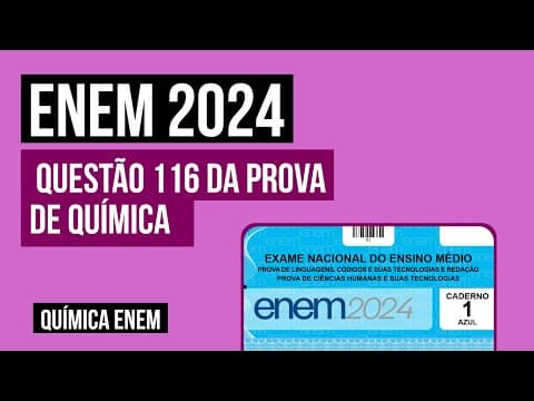 Thumbnail da aula: ENEM 2024: questão 116 da prova de Química (caderno azul) | Química para o Enem | Felipe Sóbis