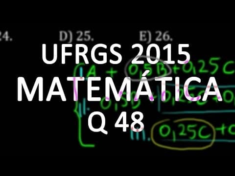 Thumbnail da aula: Correção UFRGS 2015 Matemática questão 48