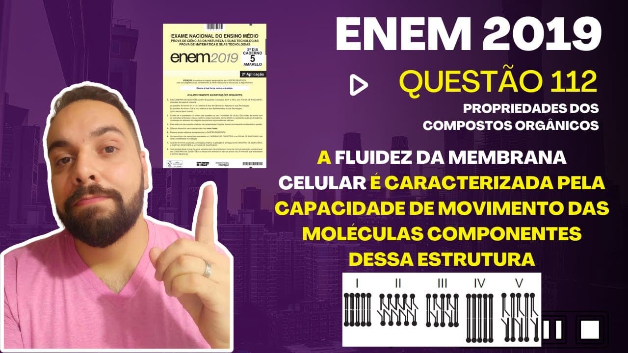 Thumbnail: ENEM 2019 - A fluidez da membrana celular é caracterizada pela capacidade de movimento das moléculas