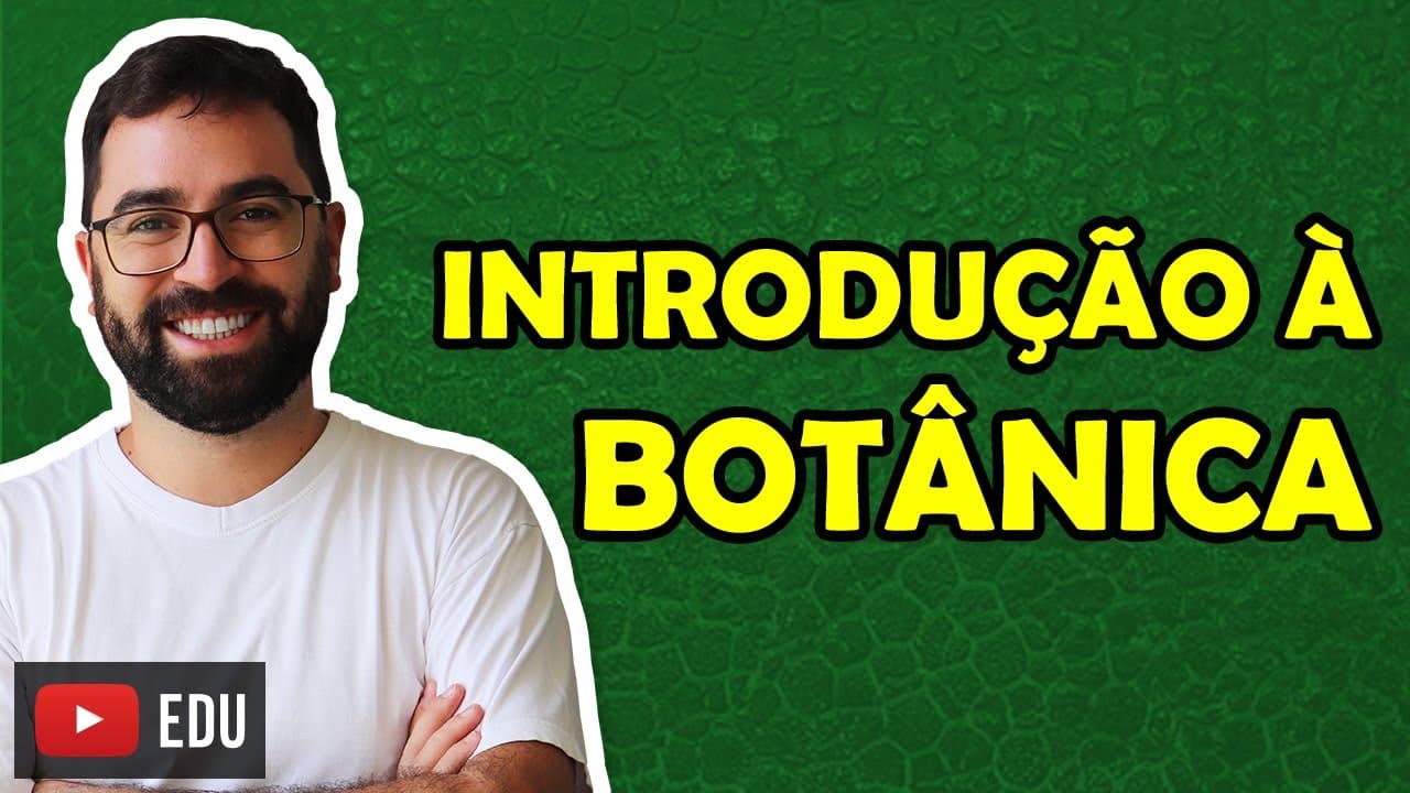 Thumbnail: Características Gerais das Plantas e Classificação - Aula 01 - Módulo V: Botânica | Prof. Guilherme