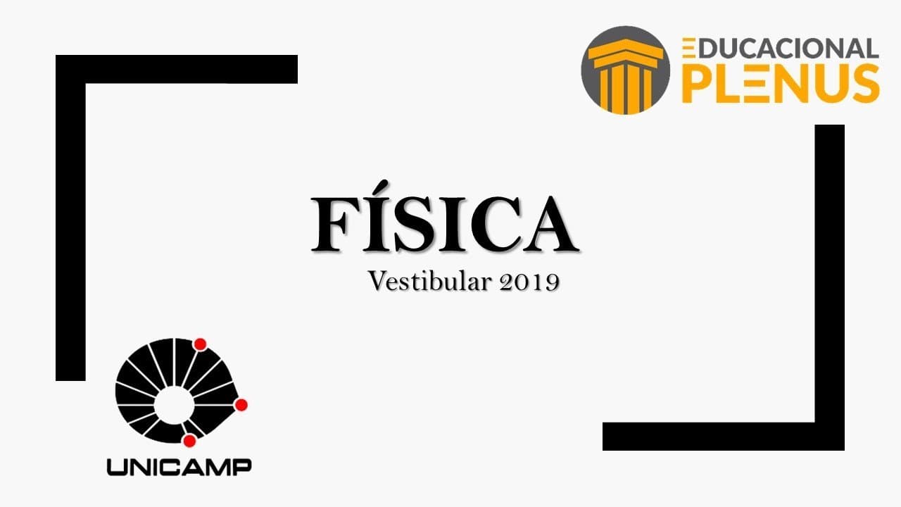 Thumbnail: UNICAMP 2019 [2ª Fase - Física] - (Q 10)