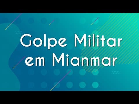 Thumbnail da aula: Golpe Militar em Mianmar - Brasil Escola