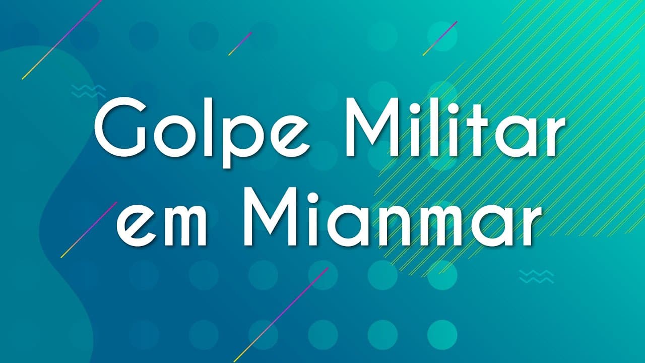 Thumbnail: Golpe Militar em Mianmar - Brasil Escola