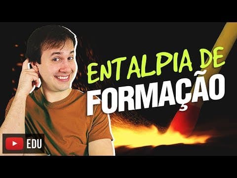 Thumbnail da aula: 3. Termoquímica: Entalpia de Formação (3/7) [Físico Química]