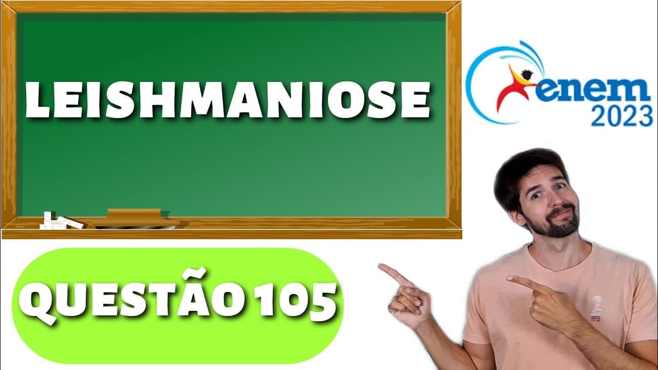 Thumbnail: QUESTÃO ENEM 2023: A leishmaniose visceral é uma zoonose causada por um protozoário do gênero