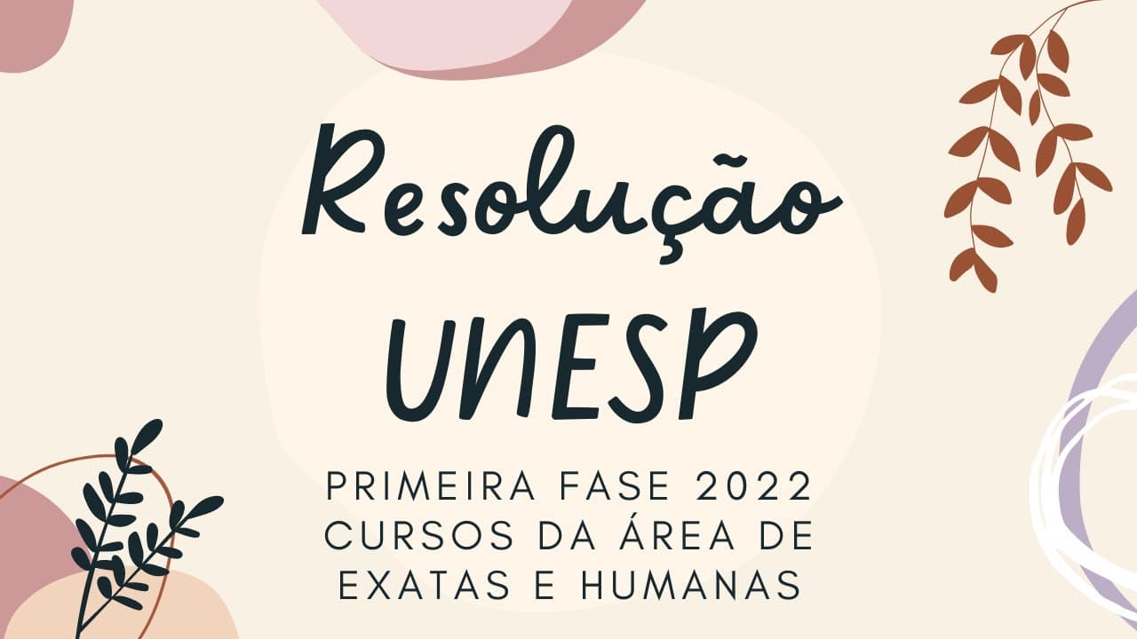 Thumbnail: Resolução Comentada Biologia UNESP 1ª fase 2022 - Exatas e Humanas