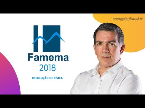 Thumbnail da aula: FAMEMA 2018 - Resolução da prova de Física  - Professor Pinguim
