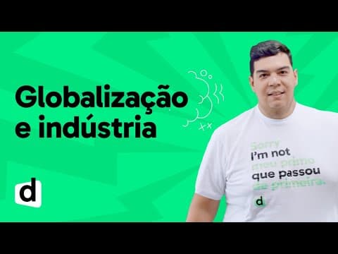Thumbnail da aula: REVISÃO ENEM | GEOGRAFIA: GLOBALIZAÇÃO E INDÚSTRIA | ESQUENTA ENEM | DESCOMPLICA