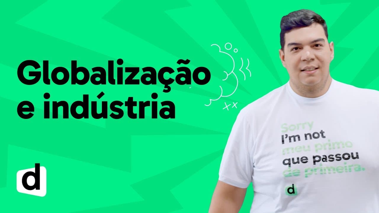 Thumbnail: REVISÃO ENEM | GEOGRAFIA: GLOBALIZAÇÃO E INDÚSTRIA | ESQUENTA ENEM | DESCOMPLICA