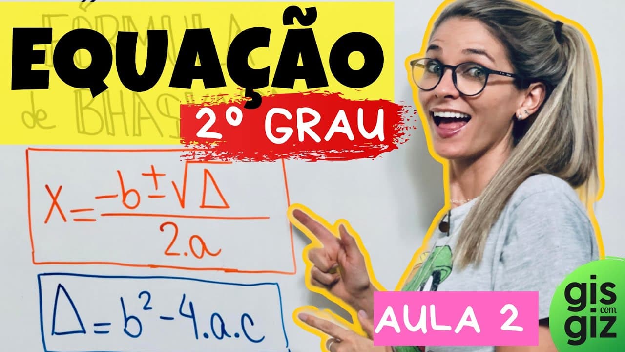 Thumbnail: EQUAÇÃO DO 2 GRAU FÓRMULA DE BHÁSKARA | \Prof. Gis/ AULA 2