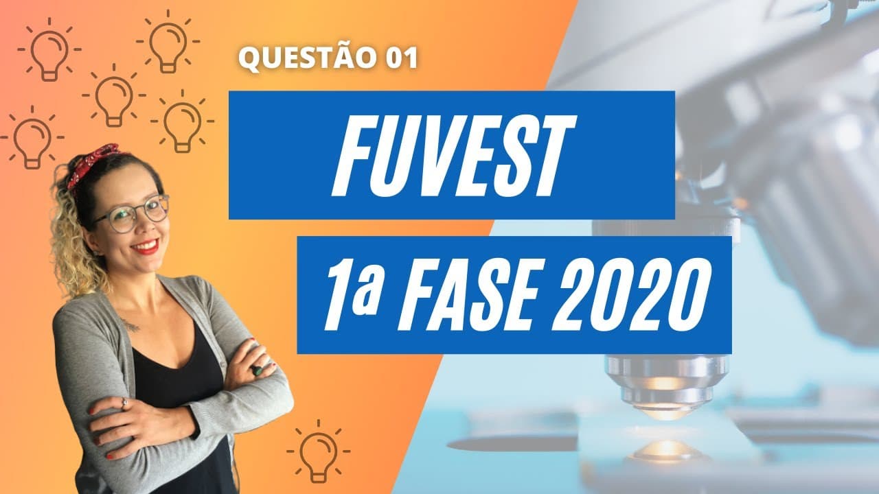 Thumbnail: Resolução FUVEST 2020 | 1ª Fase Q01 [BIOLOGIA]