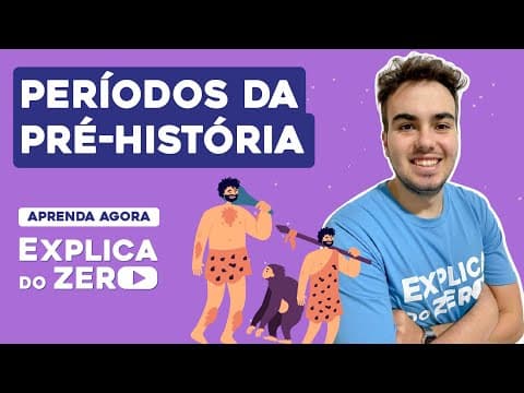 Thumbnail da aula: PERÍODOS DA PRÉ-HISTÓRIA | História | Explica do Zero | Prof. Jean Miranda