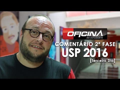 Thumbnail da aula: FUVEST 2016 - Comentário da 2a fase (Dia 3) - Oficina do Estudante