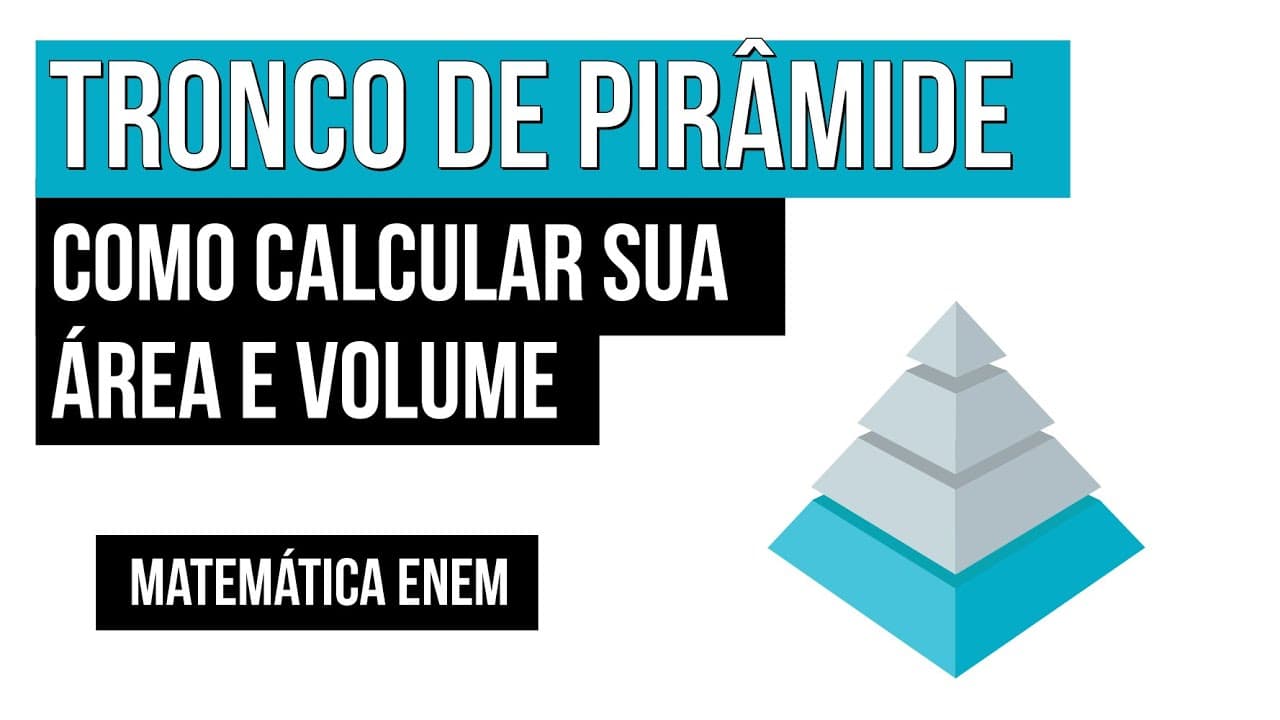 Thumbnail: TRONCO DE PIRÂMIDE: como calcular sua área e volume | Matemática para o Enem | Lucas Borguezan