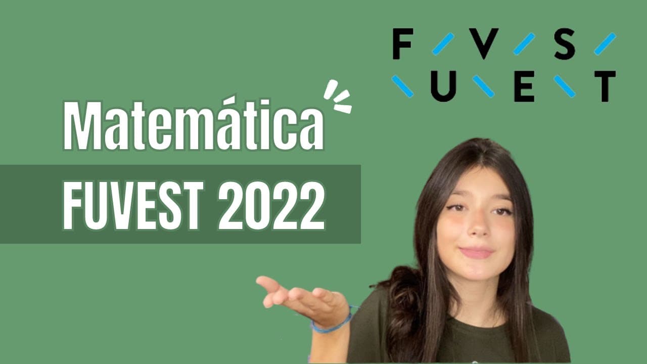 Thumbnail: Resolvendo FUVEST 2022 - MATEMÁTICA - 1° fase