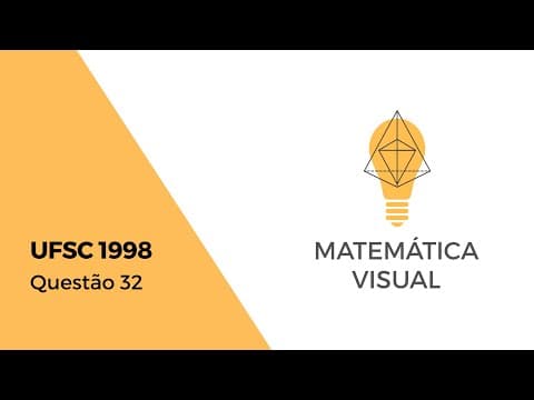 Thumbnail da aula: Matemática - UFSC 1998  - Questão 32 - Aberta