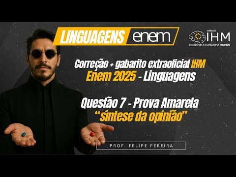 Thumbnail da aula: Questão 7 (amarela) "síntese da opinião" - Correção Linguagens Enem 2025