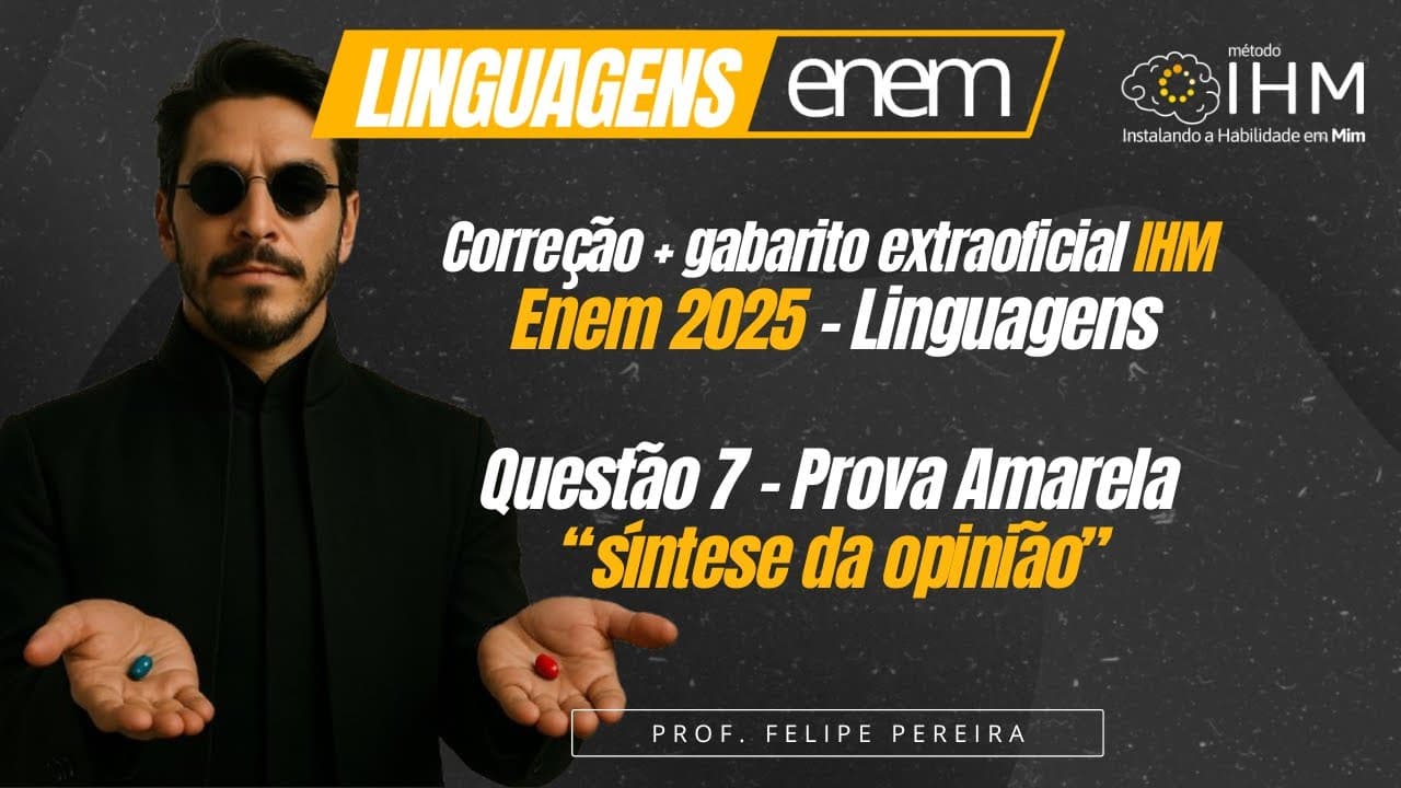Thumbnail: Questão 7 (amarela) "síntese da opinião" - Correção Linguagens Enem 2025